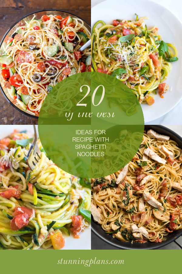 20 Of the Best Ideas for Recipe with Spaghetti Noodles Home, Family